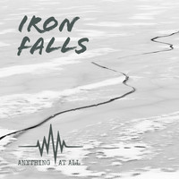 Anything at All - Iron Falls