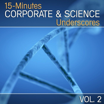 Various Artists - 15-Minutes Corporate & Science Underscores, Vol. 2