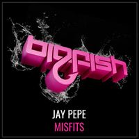 Jay Pepe - Misfits