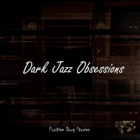 Positive Drug Stories - Dark Jazz Obsessions