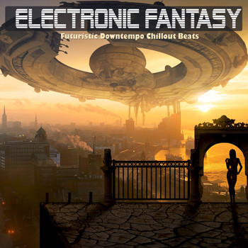 Various Artists - Electronic Fantasy (Futuristic Downtempo Chillout Beats)