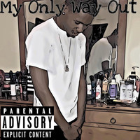 Von  Don - My Only Way Out (Explicit)