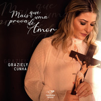 Graziely Cunha - Mais Que uma Prova de Amor