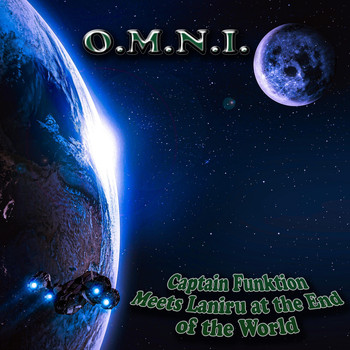 O.M.N.I. - Captain Funktion Meets Laniru at the End of the World