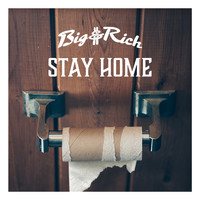 Big & Rich - Stay Home
