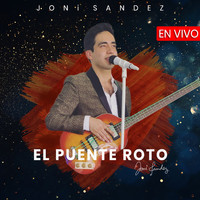 Joni Sandez - El Puente Roto (En Vivo)