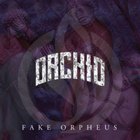 Orchid - Fake Orpheus