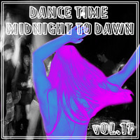 Barbetti & Berettoni - Dance Time Midnight To Dawn, Vol. 17