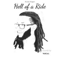 Kicks Kapri - Hell of a Ride (Explicit)