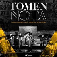 Hugo Coronel - Tomen Nota (feat. Arsenal De Guerra)