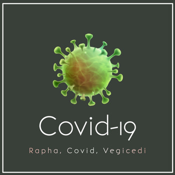 Rapha, Covid and Vegicedi - Covid-19