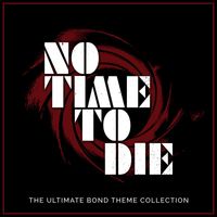 L'Orchestra Cinematique - No Time To Die - The Ultimate Bond Theme Collection