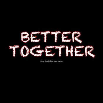 Blake Combs featuring Luke Austin - Better Together
