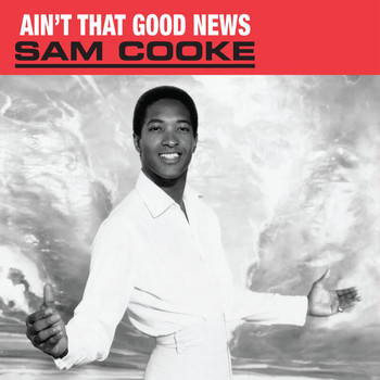 Sam Cooke - (Ain't That) Good News