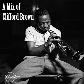 Clifford Brown - A Mix of Clifford Brown