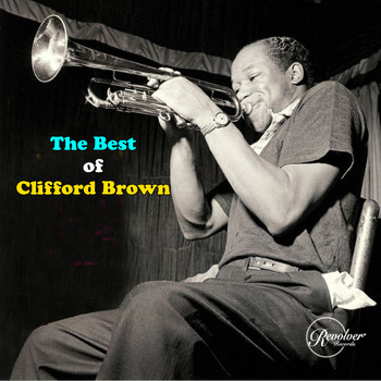 Clifford Brown - The Best of Clifford Brown