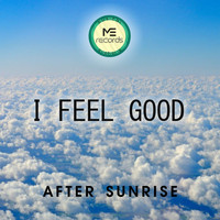 After Sunrise - I Feel Good