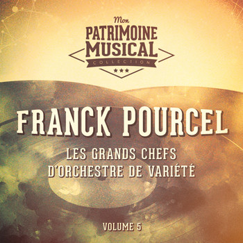Franck Pourcel - Les grands chefs d'orchestre de variété: franck pourcel, Vol. 5