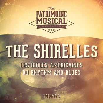 The Shirelles - Les idoles américaines du rhythm and blues : The Shirelles, Vol. 3
