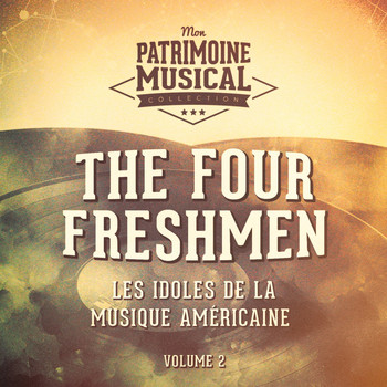 The Four Freshmen - Les Idoles De La Musique Américaine: The Four Freshmen, Vol. 2