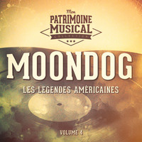 Moondog - Les Légendes Américaines: Moondog, Vol. 4