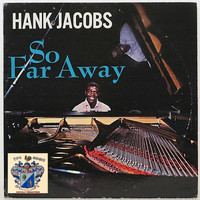 Hank Jacobs - So Far Away