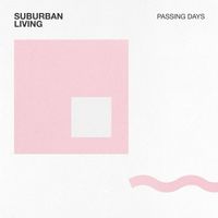 Suburban Living - Passing Days