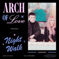Arch of Love - Night Walk
