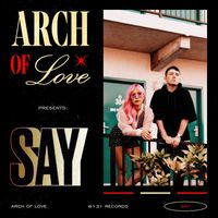 Arch of Love - Say