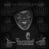 Lloyd Brown - Vocalist (Digital Deluxe Edition)