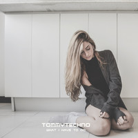 Tommytechno - What I Have to Do