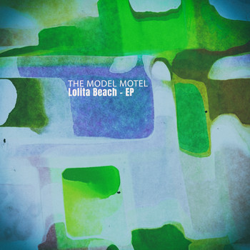 The Model Motel - Lolita Beach - EP