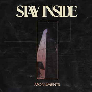 Stay Inside - Monuments
