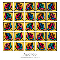 Apollo5 - Where All Roses Go, EP Vol. 1
