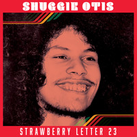 Shuggie Otis - Strawberry Letter 23