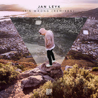 Jan Leyk - It's Wrong (Remixes)