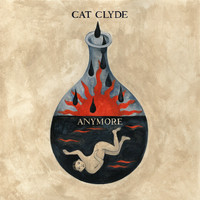 Cat Clyde - Anymore