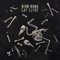 Cat Clyde - Bird Bone