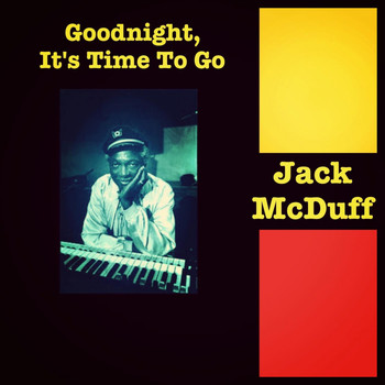 Jack McDuff - Goodnight, It's Time to Go