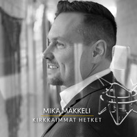 Mika Mäkkeli - Kirkkaimmat hetket