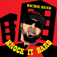 Richie Rend - Knock It Hard (Explicit)