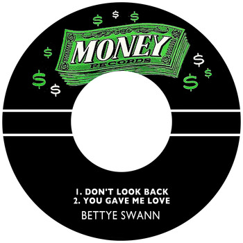 Bettye Swann - Don't Look Back / You Gave Me Love