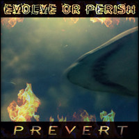 Prevert - Evolve or Perish (Explicit)