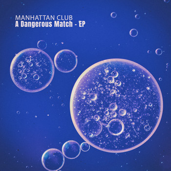 Manhattan Club - A Dangerous Match - EP