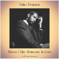 Duke Pearson - Taboo / Like Someone In Love (All Tracks Remastered)