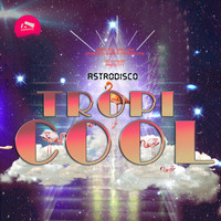 Astrodisco - Tropicool