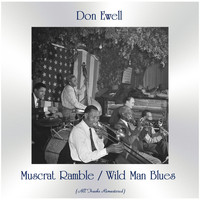Don Ewell - Muscrat Ramble / Wild Man Blues (All Tracks Remastered)