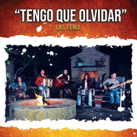 Las Fenix - Tengo Que Olvidar