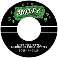 Bobby Angelle - Too Much for You / Someone is Gonna Hurt You