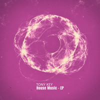 Tony Key - House Music - EP